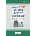 How to Stop Feeling So Damn Depressed: The No BS Guide for Men (16pt Large Print Edition) - Paperback
