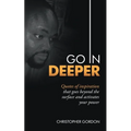 Go in Deeper: Quotes of Inspiration That Goes Beyond the Surface and Activates Your Power - Paperback