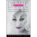 Not Simply Divine: Beneath the Make-Up, Above the Heels and Behind the Scenes with a Cult Superstar - Paperback