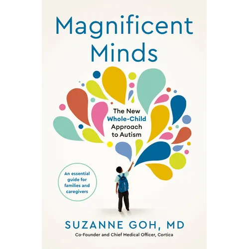Magnificent Minds: The New Whole-Child Approach to Autism - Hardcover