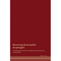 Reversing Eosinophilic Esophagitis The Raw Vegan Detoxification & Regeneration Workbook for Curing Patients. - Paperback