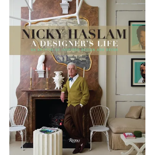 Nicky Haslam: A Designer's Life - Hardcover