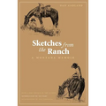 Sketches from the Ranch: A Montana Memoir - Paperback