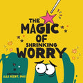 The Magic of Shrinking Worry - Paperback