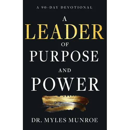 A Leader of Purpose and Power: A 90-Day Devotional - Paperback