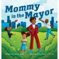 Mommy is the Mayor - Hardcover