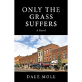 Only the Grass Suffers - Paperback