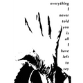 Everything I Never Told You Is All I Have Left to Say - Paperback