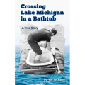 Crossing Lake Michigan in a Bathtub - Paperback