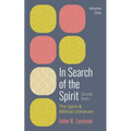 In Search of the Spirit: Selected Works, Volume One: The Spirit and Biblical Literature - Paperback