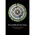 Percy Shelley for Our Times - Hardcover