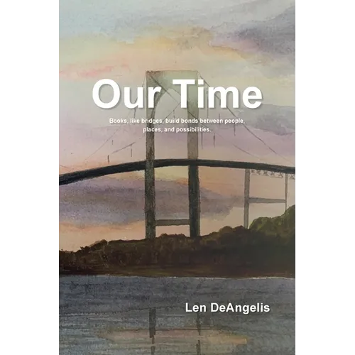 Our Time: "Books, like bridges, build bonds between people, places, and possibilities." - Paperback