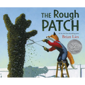 The Rough Patch: A Caldecott Honor Award Winner - Hardcover