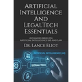 Artificial Intelligence And LegalTech Essentials: Advanced Series On Artificial Intelligence (AI) And Law - Paperback