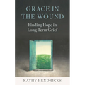 Grace in the Wound: Finding Hope in Long-Term Grief - Paperback
