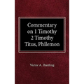 Commentary on 1 Timothy, 2 Timothy, Titus, Philemon - Hardcover