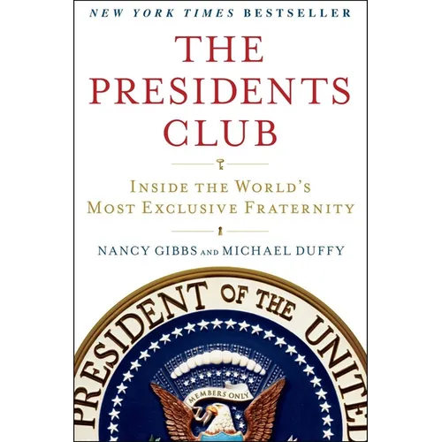 The Presidents Club: Inside the World's Most Exclusive Fraternity - Paperback