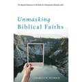 Unmasking Biblical Faiths: The Marginal Relevance of the Bible for Contemporary Religious Faith - Paperback