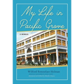 My Life in Pacific Grove: A Memoir - Hardcover