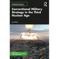 Conventional Military Strategy in the Third Nuclear Age - Paperback