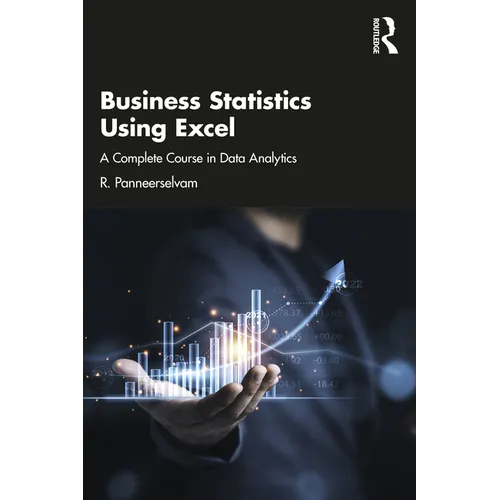 Business Statistics Using Excel: A Complete Course in Data Analytics - Paperback