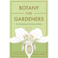 Botany for Gardeners, Fourth Edition: An Introduction to the Science of Plants - Paperback