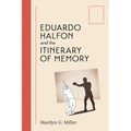 Eduardo Halfon and the Itinerary of Memory - Hardcover