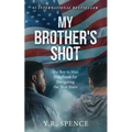 My Brother's Shot: The Boy to Man Handbook for Navigating Your Teen Years - Paperback