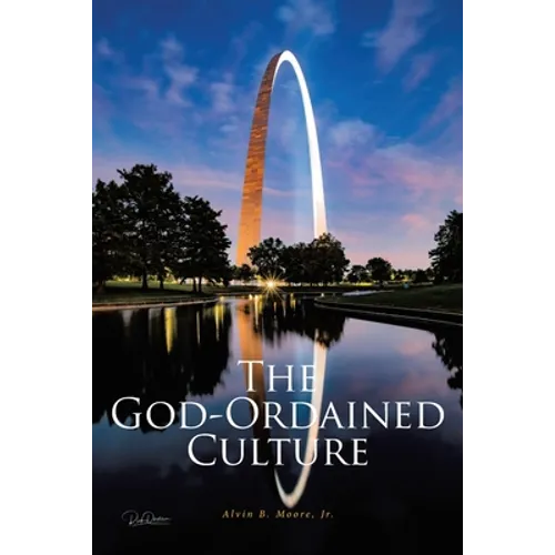 The God-Ordained Culture: A Comprehensive Guide to Improve Local Church Functionality, Viability, and Sustainability - Paperback