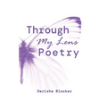 Through My Lens Poetry - Paperback