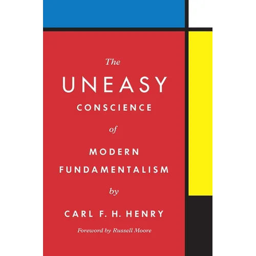 The Uneasy Conscience of Modern Fundamentalism - Hardcover