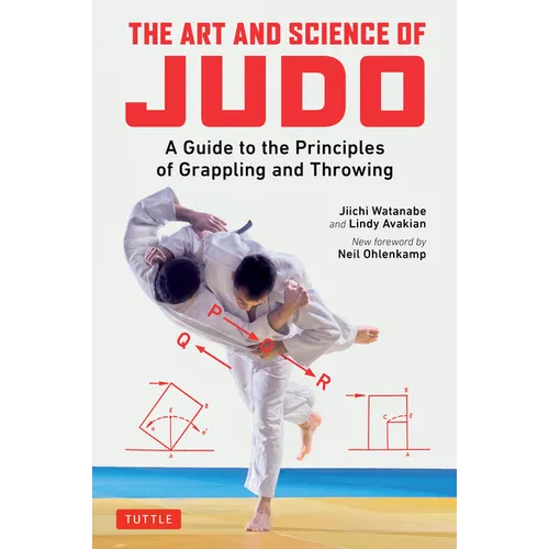 The Art and Science of Judo: A Guide to the Principles of Grappling and Throwing - Paperback