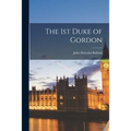 The 1st Duke of Gordon - Paperback