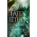 Fate's Tether - Hardcover