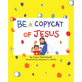 Be a Copycat of Jesus - Paperback