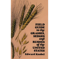 Field Guide to the Grasses, Sedges, and Rushes of the United States - Paperback