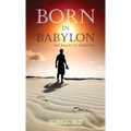 Born in Babylon: My Road to Emmaus - Paperback