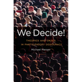 We Decide!: Theories and Cases in Participatory Democracy - Paperback
