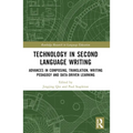 Technology in Second Language Writing: Advances in Composing, Translation, Writing Pedagogy and Data-Driven Learning - Paperback