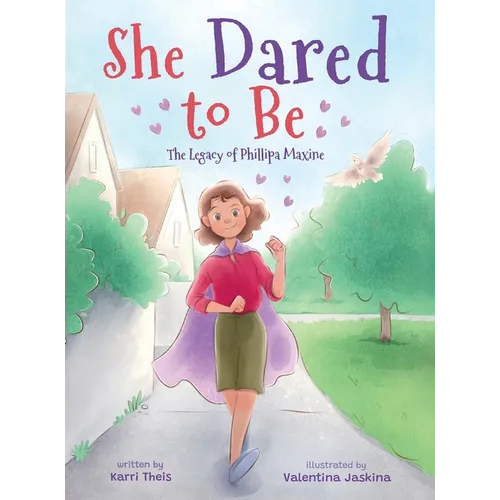 She Dared to Be: The Legacy of Phillipa Maxine - Hardcover