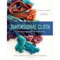 Dimensional Cloth: Sculpture by Contemporary Textile Artists - Hardcover