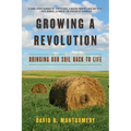 Growing a Revolution: Bringing Our Soil Back to Life - Paperback