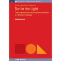 Run in the Light: Exploring Exercise and Photobiomodulation in Parkinson's Disease - Paperback