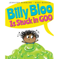 Billy Bloo Is Stuck in Goo - Hardcover