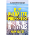 Buy Unlimited Properties and Retire in 10 Years - Paperback