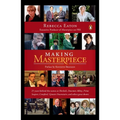 Making Masterpiece: 25 Years Behind the Scenes at Sherlock, Downton Abbey, Prime Suspect, Cranford, Upstairs Downstairs, and Other Great Shows - Paperback