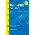 Win-Win Selling: Turning Customer Needs Into Sales - Paperback
