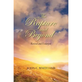 The Rapture and Beyond: Whitcomb Ministries Edition - Paperback