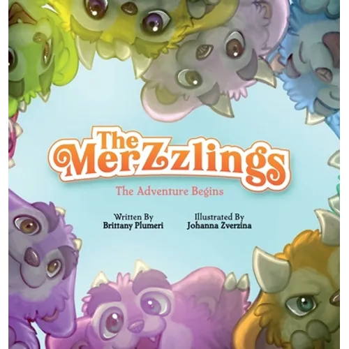 The Merzzlings: The Adventure Begins - Hardcover