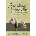 Stealing Heaven: The Love Story of Heloise and Abelard - Paperback